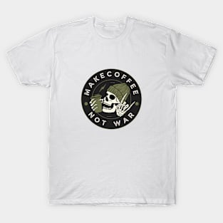 Make Coffee Not War T-Shirt